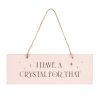 I Have A Crystal For That Hanging Sign - Image 3